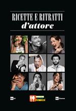 Ricette e ritratti d'attore. Ediz. illustrata
