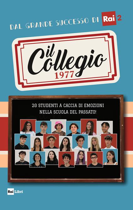 Il Collegio 1977. 20 studenti a caccia di emozioni nella scuola del passato! - AA.VV. - ebook