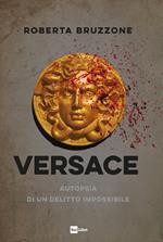 Versace. Autopsia di un delitto impossibile