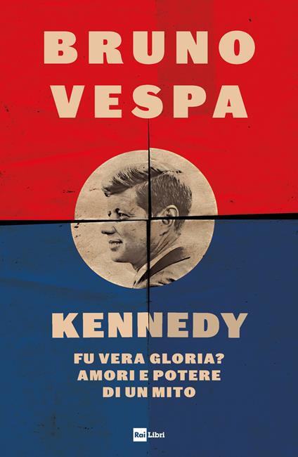 Kennedy. Fu vera gloria? Amori e potere di un mito - Bruno Vespa - ebook