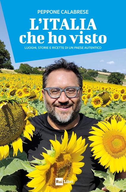 L' Italia che ho visto. Luoghi, storie e ricette di un Paese autentico - Peppone Calabrese - ebook