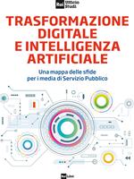 Trasformazione digitale e intelligenza artificiale. Una mappa delle sfide per i media di Servizio Pubblico