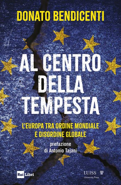 Al centro della tempesta. L'Europa tra ordine mondiale e disordine globale - Donato Bendicenti - ebook
