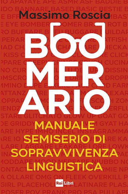 Boomerario. Manuale semiserio di sopravvivenza linguistica - Massimo Roscia - ebook
