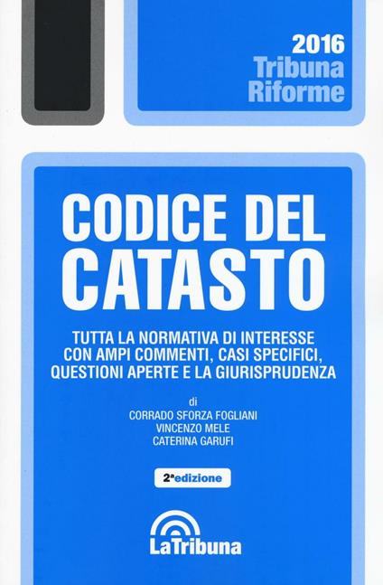 Codice del catasto - Corrado Sforza Fogliani,Vincenzo Mele,Caterina Garufi - copertina