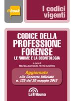 Codice della professione forense. Le norme e la deontologia