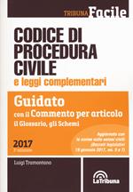 Codice di procedura civile e leggi complementari. Guidato con il commento per articolo, il glossario, gli schemi