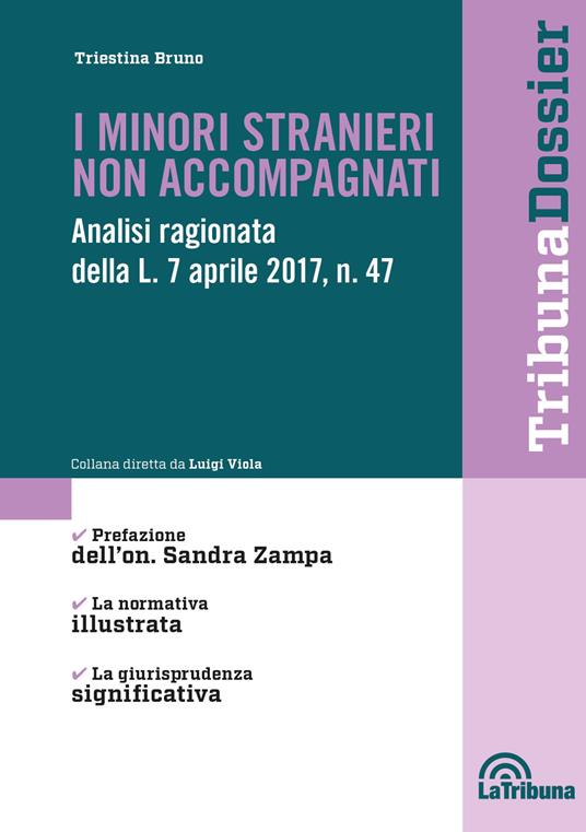 I minori stranieri non accompagnati. Analisi ragionata della L. 7 aprile 2017, n. 47 - Bruno Triestina - copertina