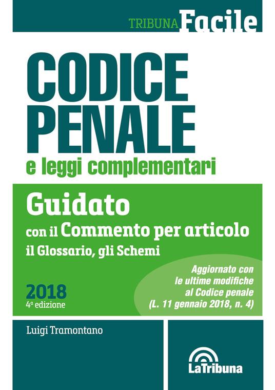 Codice penale e leggi complementari. Guidato con il commento per articolo, il glossario, gli schemi - Luigi Tramontano - copertina