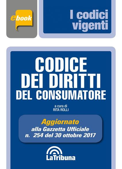 Codice dei diritti del consumatore - Rita Rolli - ebook