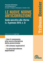 Le nuove norme anticorruzione. Guida operativa alla riforma (L. 9 gennaio 2019, n.3)