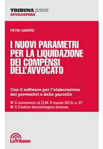 Libro I nuovi parametri per la liquidazione dei compensi dell'avvocato Pietro Savarro