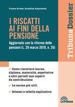 I riscatti ai fini della pensione. Aggiornato con la riforma delle pensioni (L. 28 mazo 2019, n. 26)