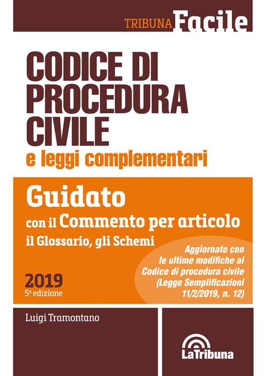 Codice di procedura civile e leggi complementari. Guidato con il commento per articolo, il glossario, gli schemi - Luigi Tramontano - copertina