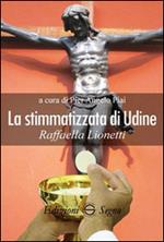 La stimmatizzata di Udine Raffaella Lionetti