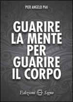 Guarire la mente per guarire il corpo