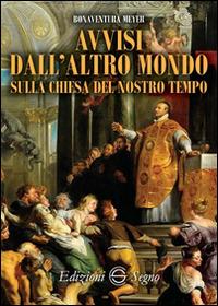 Avvisi dall'altro mondo sulla chiesa del nostro tempo - Bonaventura Meyer - copertina