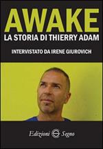 Awake. La storia di Thierry Adam