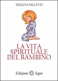 La vita spirituale del bambino - Tiziana Silletti - copertina