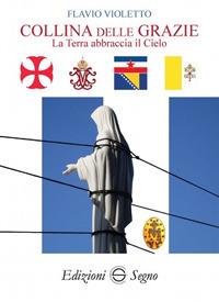 Collina delle Grazie. La terra abbraccia il cielo - Flavio Violetto - copertina