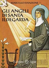 Gli angeli di santa Ildegarda - Marcello Stanzione - copertina