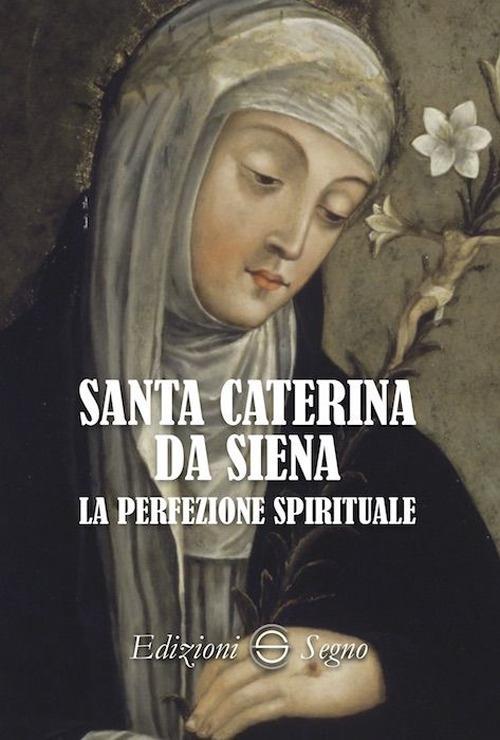 Santa Caterina da Siena. La perfezione spirituale - copertina