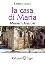 La casa di Maria. Meryem Ana Evy