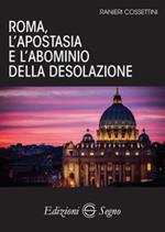 Roma, l'apostasia e l'abominio della desolazione
