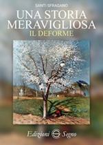 Una storia meravigliosa. Il deforme