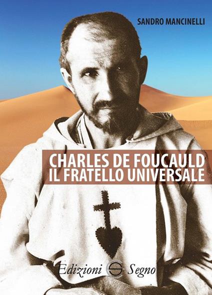 Charles de Foucauld. Il fratello universale - Sandro Mancinelli - copertina