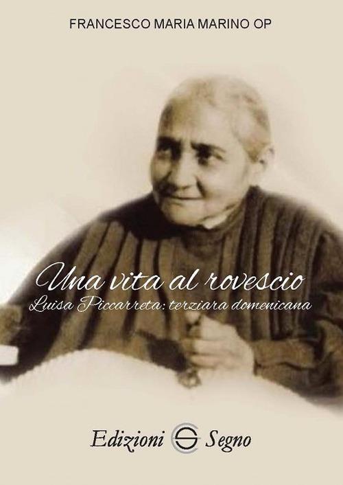 Una vita al rovescio. Luisa Piccarreta: terziaria domenicana - Francesco Maria Marino - copertina