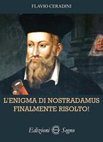 L' enigma di Nostradamus finalmente risolto!