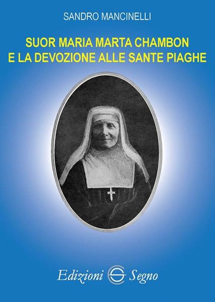 Suor Maria Marta Chambon e la devozione alle sante piaghe - Sandro Mancinelli - copertina