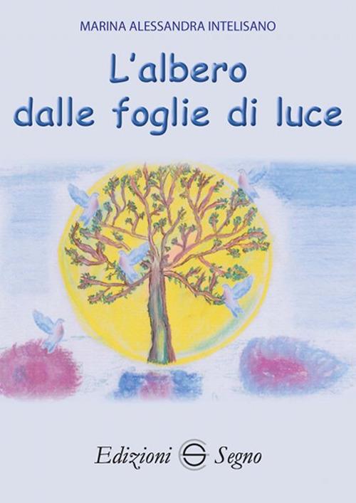 L' albero dalle foglie di luce - Marina Alessandra Intelisano - copertina