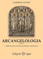 Arcangelologia. Vol. 5: abbaglio sullo Pseudo-Dionigi Aeropagita, L'.