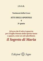 Atti degli apostoli. Vol. 4\3: segreto di Maria, Il.