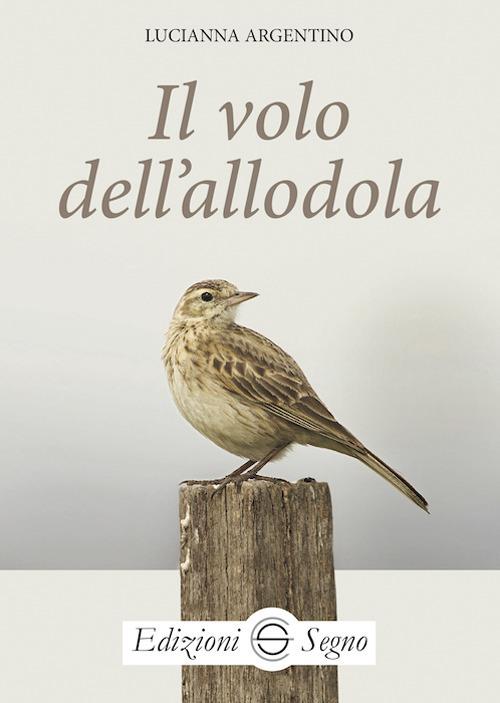 Il volo dell'allodola - Lucianna Argentino - copertina
