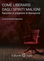 Come liberarsi dagli spiriti maligni. Raccolta di preghiere di liberazione