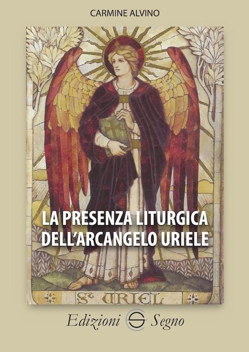 La presenza liturgica dell'arcangelo Uriele - Carmine Alvino - copertina