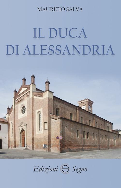 Il duca di Alessandria - Maurizio Salva - copertina