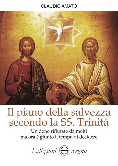 Il piano della salvezza secondo la SS. Trinità - Claudio Amato - copertina