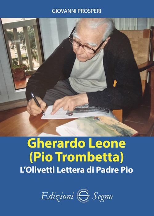 Gherardo Leone (Pio Trombetta). L'Olivetti lettera di Padre Pio - Giovanni Prosperi - copertina