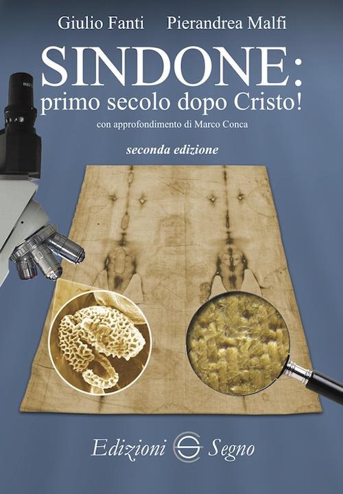 Sindone. Primo secolo dopo Cristo! - Giulio Fanti,Pierandrea Malfi - copertina