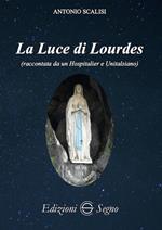 La luce di Lourdes (raccontata da un hospitalier e unitalsiano)
