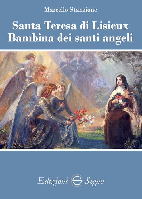 Santa Teresa di Lisieux Bambina dei santi angeli - Marcello Stanzione - copertina