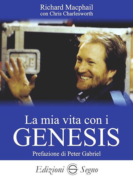 La mia vita con i Genesis - Richard MacPhail,Chris Charlesworth - copertina