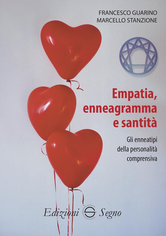 Empatia, enneagramma e santità. Gli ennatipi della personalità comprensiva - Marcello Stanzione,Francesco Guarino - copertina