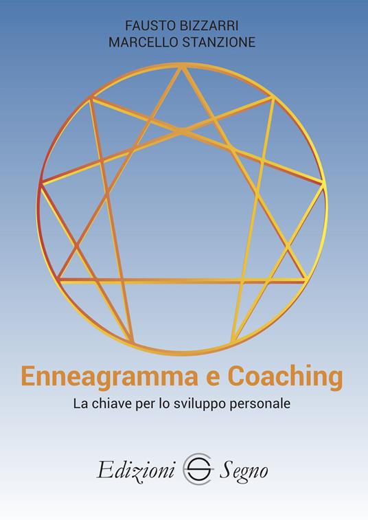 Enneagramma e coaching. La chiave per lo sviluppo personale - Fausto Bizzarri,Marcello Stanzione - copertina