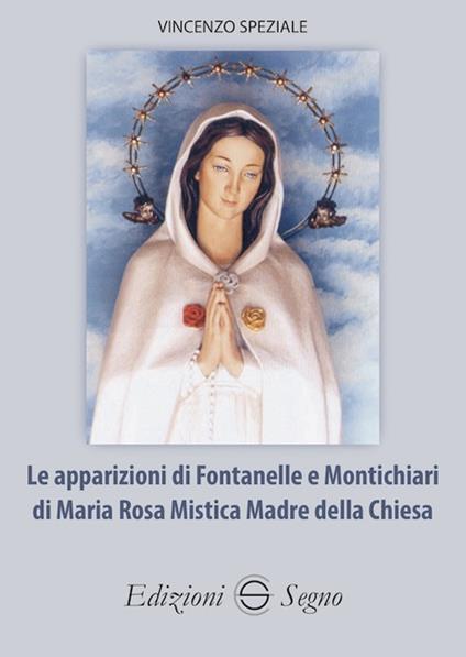 Le apparizioni di Fontanelle e Montichiari di Maria Rosa Mistica Madre della Chiesa - Vincenzo Speziale - copertina