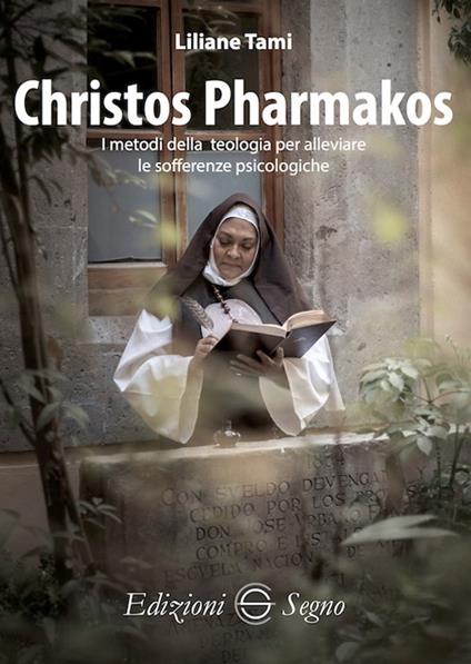 Christos Pharmakos. I metodi della teologia per alleviare le sofferenze psicologiche - Liliane Tami - copertina